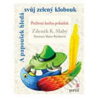 A papoušek hledá svůj zelený klobouk (Podivná kniha pohádek) - kniha z kategorie Beletrie pro dě