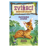 Zvířecí dobrodruhové – Zachráněný srneček