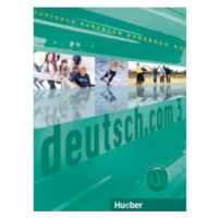 Deutsch.com 3: Kursbuch - Kursisa, Anta; Szakaly, Erna; Vicente, Sara