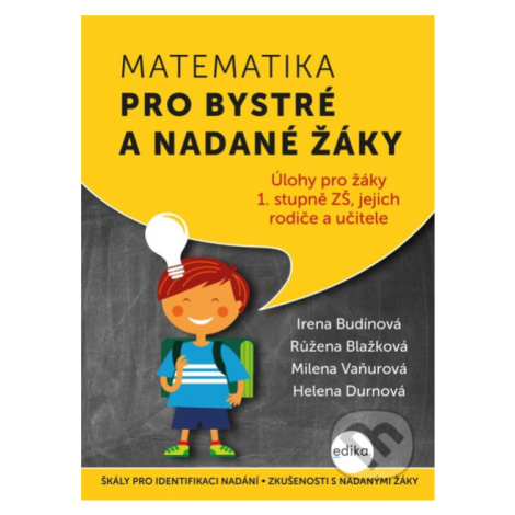 Matematika pro bystré a nadané žáky (Úlohy z matematiky pro bystré a nadané děti prvního stupně  EDIKA