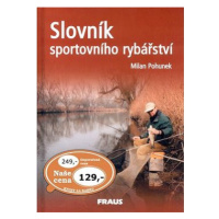 Slovník sportovního rybářství: Více než 2000 hesel a téměř 300 vyobrazení