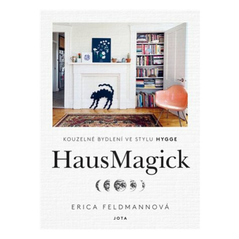 HausMagick - Kouzelné bydlení ve stylu Hygge - Feldmannová Erica Jota