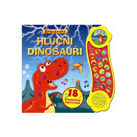 Příběh se zvuky: Hluční dinosauři / 18 dinosauřích superzvuků Svojtka&Co.