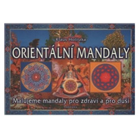 Orientální mandaly - Malujeme mandaly pro zdraví a pro duši