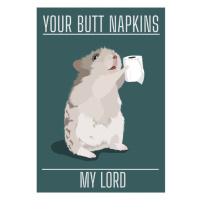 Ilustrace Your Bu*t Napkins My Lord, ByKammille, 30 × 40 cm