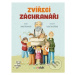 Zvířecí záchranáři - Lenka Rožnovská, Lucie Derčalíková - kniha z kategorie Pro děti