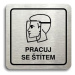 Accept Piktogram "pracuj se štítem II" (80 × 80 mm) (stříbrná tabulka - černý tisk)