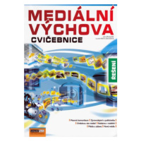 Mediální výchova Cvičebnice Řešení - Lucie Sára Závodná, Jan Pospíšil