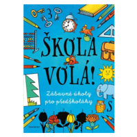 Škola volá! | Kolektiv, Ivana Maráková, Romana Šíchová, Antonín Šplíchal