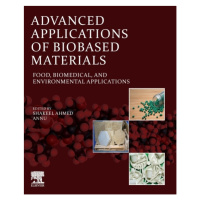 Advanced Applications of Biobased Materials, Food, Biomedical, and Environmental Applications El