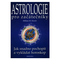 Astrologie pro začátečníky - William W. Hewitt