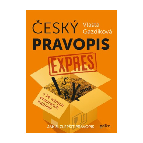 Český pravopis expres | Jaroslava Kučerová, Vlasta Gazdíková EDIKA