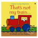 That's Not My Train - Fiona Watt - kniha z kategorie Pro děti