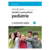 Sociální a preventivní pediatrie v současném pojetí - kniha z kategorie Pediatrie