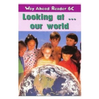 Way Ahead Readers 6c Looking at Our World Reader Macmillan