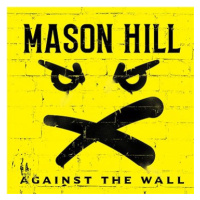 Mason Hill: Against The Wall - CD