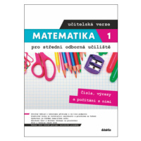 Matematika 1 pro střední odborná učiliště učitelská verze - Václav Zemek, Kateřina Marková, Petr