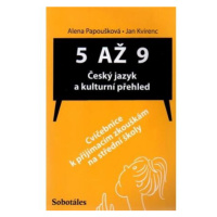 5 až 9 - Český jazyk a kulturní přehled (Cvičebnice k přijímacím zkouškám na SŠ)