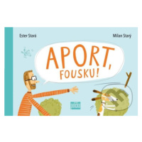 Aport, Fousku! - Ester Stará - kniha z kategorie Pohádky