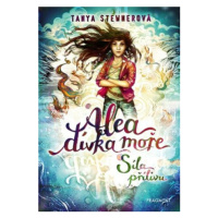 Alea - dívka moře: Síla přílivu - Tanya Stewnerová