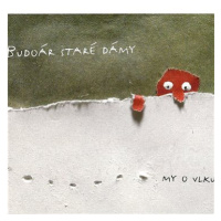 Budoár staré dámy: My o vlku - CD