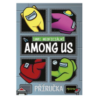 Among Us 100% neoficiální příručka | Kolektiv, Taťána Janatová