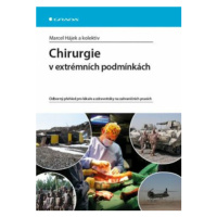 Chirurgie v extrémních podmínkách - Odborný přehled pro lékaře a zdravotníky na zahraničních pra