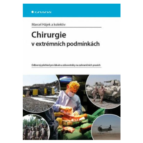 Chirurgie v extrémních podmínkách - Odborný přehled pro lékaře a zdravotníky na zahraničních pra GRADA