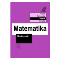 Matematika pro nižší ročníky víceletých gymnázií - Úměrnosti Prometheus nakladatelství