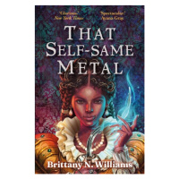 That Self-Same Metal - Brittany N. WIlliams - kniha z kategorie Fantasy