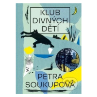 Klub divných dětí - Petra Soukupová - kniha z kategorie Pro děti