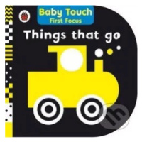 Things That Go: Baby Touch First Focus - kniha z kategorie Pro děti