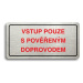 Accept Piktogram "VSTUP POUZE S POVĚŘENÝM DOPROVODEM" (160 × 80 mm) (stříbrná tabulka - barevný 