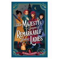 Her Majesty's League of Remarkable Young Ladies - Alison D. Stegert - kniha z kategorie Sci-fi, 