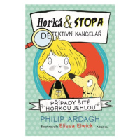 Horká & Stopa (1) – Případy šité horkou jehlou | Philip Ardagh