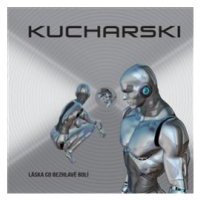 Kucharski - Láska co bezhlavě bolí CD