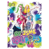 My jsme Lollipopz - kniha z kategorie Pro děti