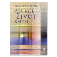 Aby měl život smysl - Harold S. Kushner