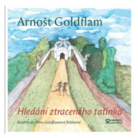 Hledání ztraceného tatínka - Petra Goldflamová-Štětinov, Arnošt Godflam