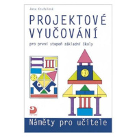 Projektové vyučování pro 1. stupeň ZŠ - náměty pro učitele