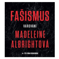 Fašismus - Varování Madeleine Albrightová