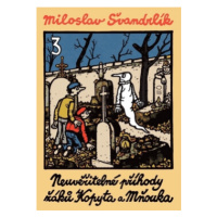 Neuvěřitelné příhody žáků Kopyta a Mňouka 3. - Miloslav Švandrlík