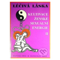 Léčivá láska II. (Kultivace ženské sexuální energie) - kniha z kategorie Alternativní medicína