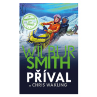 Příval - Wilbur Smith, Christopher Wakling