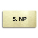 Accept Piktogram "5. NP" (160 × 80 mm) (zlatá tabulka - černý tisk bez rámečku)