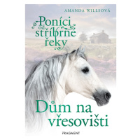 Poníci od stříbrné řeky – Dům na vřesovišti