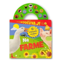 Počúvaj!: Na farme (12 rôznych zvukov) - kniha z kategorie Pro děti