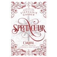 Spectacular (A Caraval Holiday Novella) - Stephanie Garber, Rosie Fowinkle (ilustrátor) - kniha 