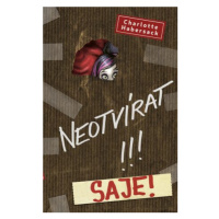 Neotvírat!!! Saje! - Charlotte Habersack