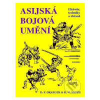 Asijská bojová umění - D.F. Draeger, R.W. Smith - kniha z kategorie Bojová umění